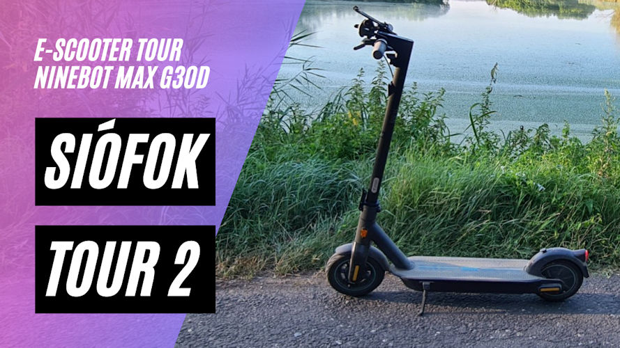 Siófok Ungarn Tour 2 mit dem Ninebot Max G30D