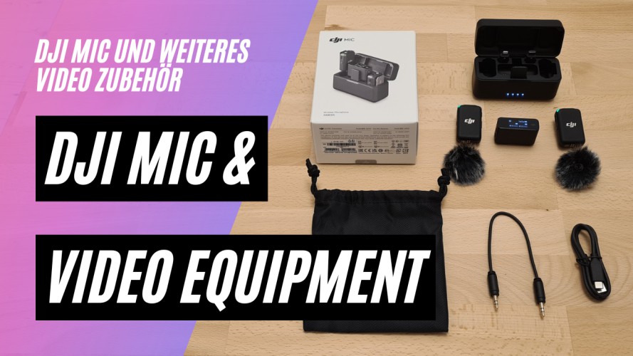 DJI MIC und mein weiteres Video Zubehör