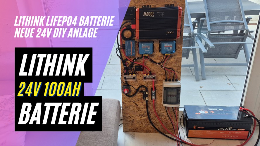LiThink 24V 100Ah LiFePO4 Batterie - Bau einer DIY 24V Anlage